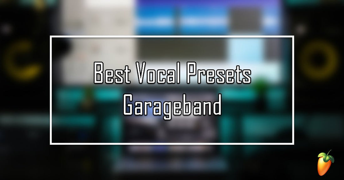 Best Vocal Presets for GarageBand